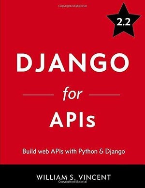 Django for APIs: Build web APIs with Python & Django