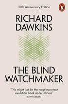 The Blind Watchmaker: Why the Evidence of Evolution Reveals a Universe Without Design