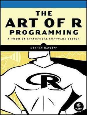 The Art of R Programming: A Tour of Statistical Software Design