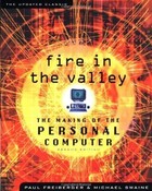 Fire in the Valley: The Making of The Personal Computer