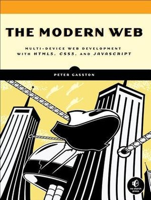 The Modern Web: Multi-Device Web Development with HTML5, CSS3, and JavaScript