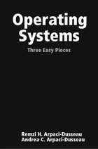 Operating Systems: Three Easy Pieces