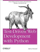 Test-Driven Development with Python: Obey the Testing Goat: Using Django, Selenium, and JavaScript