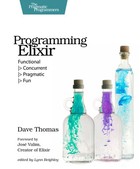 Programming Elixir: Functional |> Concurrent |> Pragmatic |> Fun