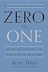 Zero to One: Notes on Startups, or How to Build the Future