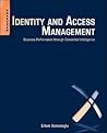 Identity and Access Management: Business Performance Through Connected Intelligence
