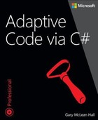 Adaptive Code Via C#: Agile Coding with Design Patterns and Solid Principles