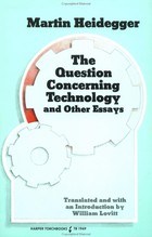 The Question Concerning Technology and Other Essays