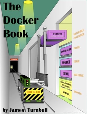 The Docker Book: Containerization is the new virtualization