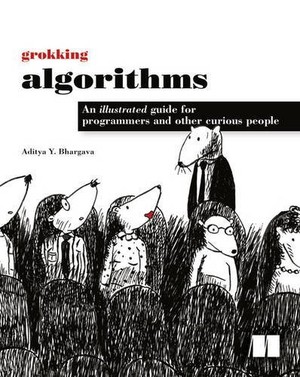 Grokking Algorithms An Illustrated Guide For Programmers and Other Curious People