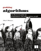 Grokking Algorithms An Illustrated Guide For Programmers and Other Curious People