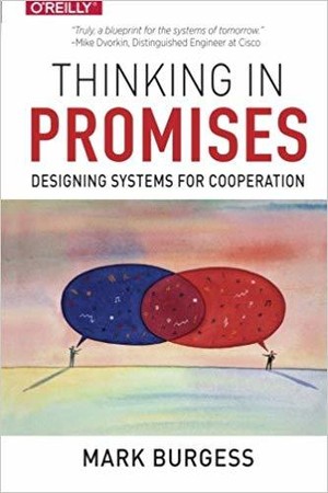 Thinking in Promises: Designing Systems for Cooperation
