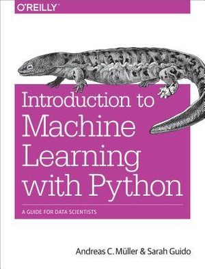 Introduction to Machine Learning with Python: A Guide for Data Scientists