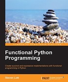Functional Python Programming - Create Succinct and Expressive Implementations with Python