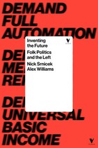 Inventing the Future: Postcapitalism and a World Without Work