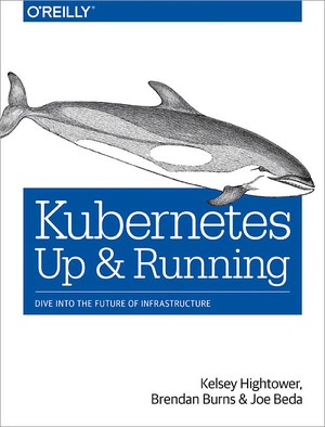 Kubernetes: Up & Running