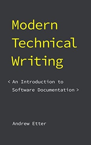 Modern Technical Writing: An Introduction to Software Documentation