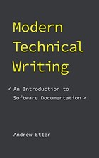 Modern Technical Writing: An Introduction to Software Documentation