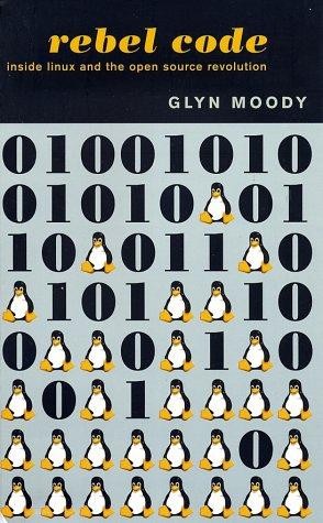 Rebel Code: Linux And The Open Source Revolution