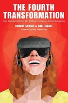 The Fourth Transformation: How Augmented Reality and Artificial Intelligence Change Everything