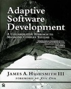 Adaptive Software Development: A Collaborative Approach to Managing Complex Systems