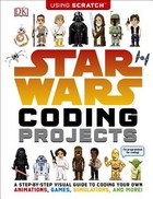 Star Wars Coding Projects: A Step-by-Step Visual Guide to Coding Your Own Animations, Games, Simulations an