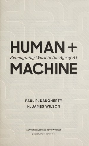 Human + Machine: Reimagining Work in the Age of AI