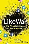 LikeWar: The Weaponization of Social Media