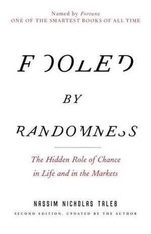 Fooled by Randomness: The Hidden Role of Chance in Life and in the Markets