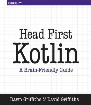Head First Kotlin: A Brain-Friendly Guide