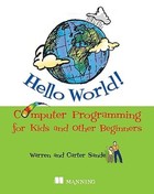 Hello World! Computer Programming for Kids and Other Beginners