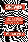 Sandworm: A New Era of Cyberwar and the Hunt for the Kremlin's Most Dangerous Hackers