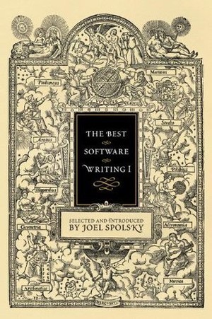 The Best Software Writing I: Selected and Introduced by Joel Spolsky
