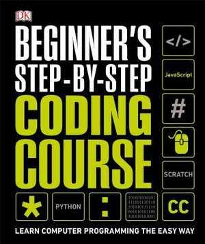 Beginner's Step-by-Step Coding Course: Learn Computer Programming the Easy Way