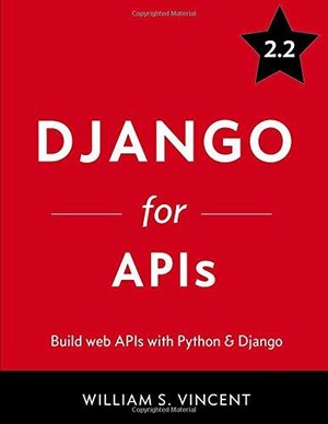 Django for APIs: Build web APIs with Python & Django