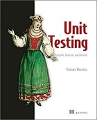 Unit Testing: Principles, Practices, and Patterns