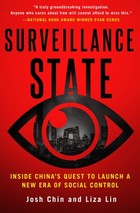 Surveillance State: China's Quest to Launch a New Era of Social Control
