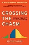 Crossing the Chasm: Marketing and Selling High-Tech Products to Mainstream Customers