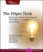 The Rspec Book: Behaviour Driven Development with RSpec, Cucumber, and Friends