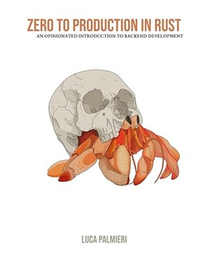 Zero To Production In Rust: An introduction to backend development