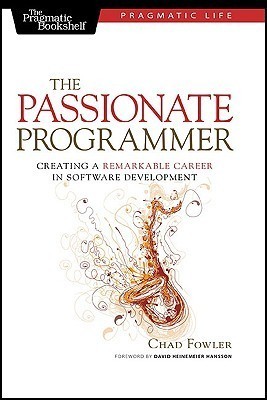 The Passionate Programmer: Creating a Remarkable Career in Software Development