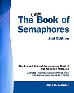 The Little Book of Semaphores: The Ins and Outs of Concurrency Control and Common Mistakes