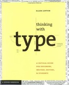 Thinking with Type: A Critical Guide for Designers, Writers, Editors, and Students