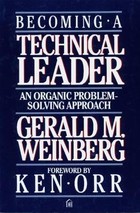 Becoming a Technical Leader: An Organic Problem-Solving Approach
