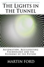 The Lights in the Tunnel: Automation, Accelerating Technology and the Economy of the Future