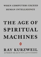 The Age of Spiritual Machines