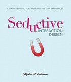 Seductive Interaction Design: Creating Playful, Fun, and Effective User Experiences