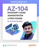 AZ-104 - Microsoft Azure Administrator - A Prep Course