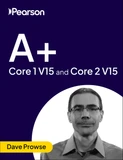 A+ Core 1 V15 & Core 2 V15 - Pearson Cert Prep (Video Collection)