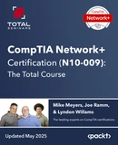 CompTIA Network+ Certification (N10-009): The Total Course